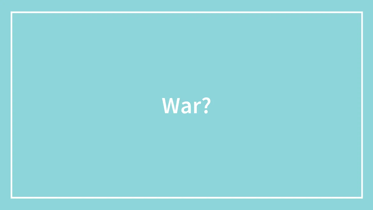 War?