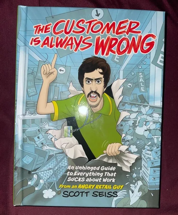 Ranting, Raving, And Ridiculously Relatable, <a Style="Display:inline;" Href="Https://Www.amazon.com/Customer-Always-Wrong-Unhinged-Everything/Dp/B0cndc87zf?ie=utf8&linkcode=ll1&tag=bphedgehog-20&linkid=b2f330ea11dd751fb78d3a242ce0cf0a&language=en_us&ref_=as_li_ss_tl" Target="_blank"><span Style="Font: Inherit; Color: #d74b1f;"> "The Customer Is Always Wrong: An Unhinged Guide To Everything That Sucks About Work" </Span> Is The Ultimate Venting Session For Anyone Who's Ever Had To Deal With, Well, Customers