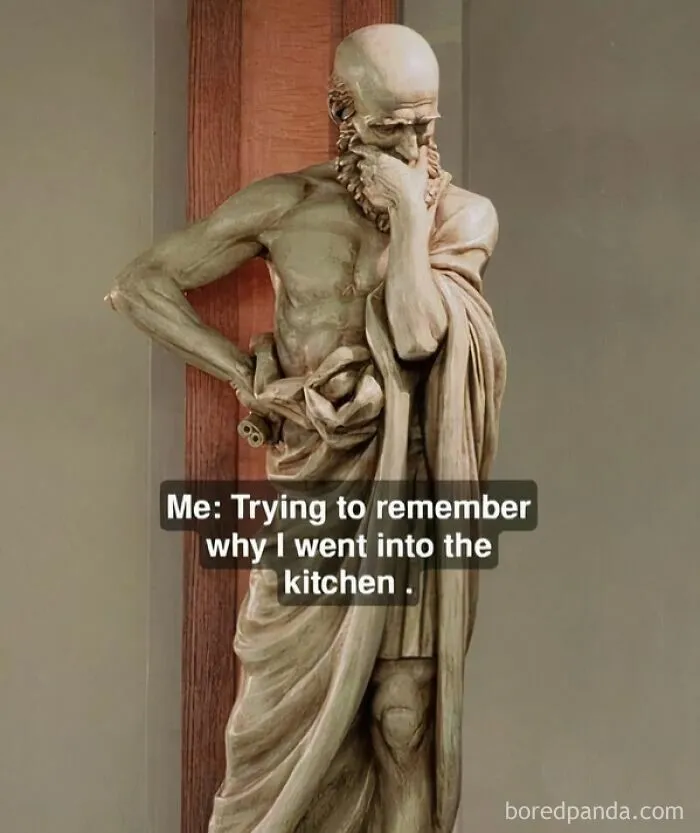 Classical art meme of a thinking statue captioned, "Trying to remember why I went into the kitchen."