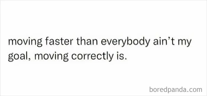 Inspirational quote about moving correctly, not faster, reflecting relatable "girly things" mindset.