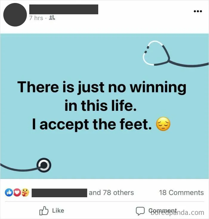 There Is Just No Winning. I Accept The Feet