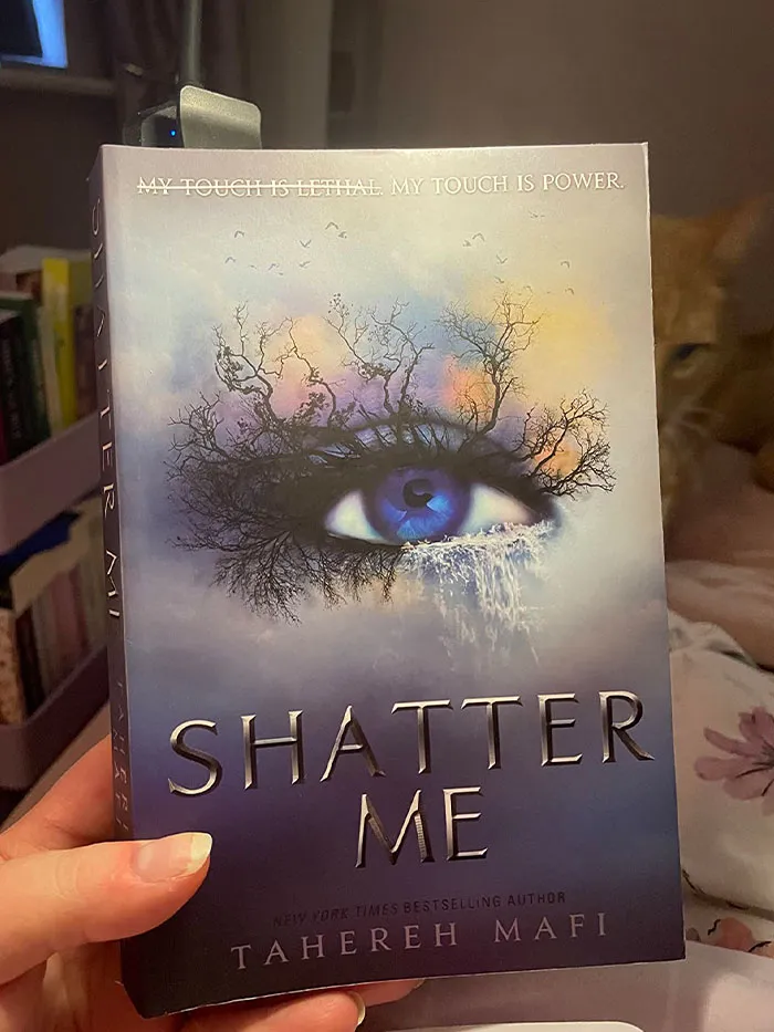 "Shatter Me" By Tahereh Mafi