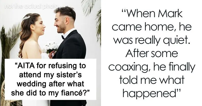 Bride Wants Sister To Attend Her Wedding After Trying To End Her Engagement, Gets A Reality Check