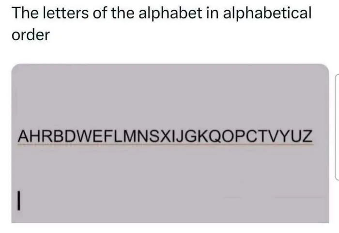 Alphabet letters humorously scrambled, showcasing a funny yet frustrating sequence.