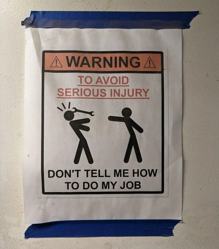 Aviso: para evitar serias lesiones no me digas cómo hacer mi trabajo