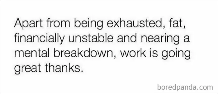 Funny meme about relatable work stress and exhaustion.