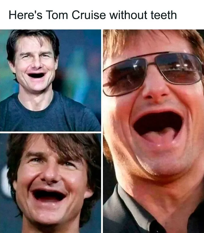 Thanks, I Hate Tom Cruise Without Teeth