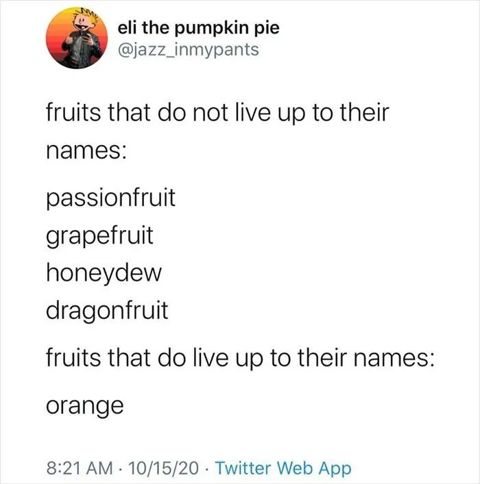 Hilarious meme listing fruits that don't match their names and those that do, highlighting orange as the accurate one.