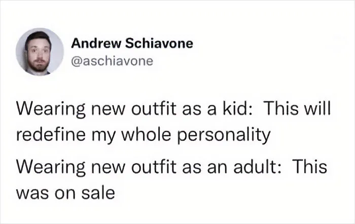 A funny meme about the difference between childhood and adulthood views on new outfits.