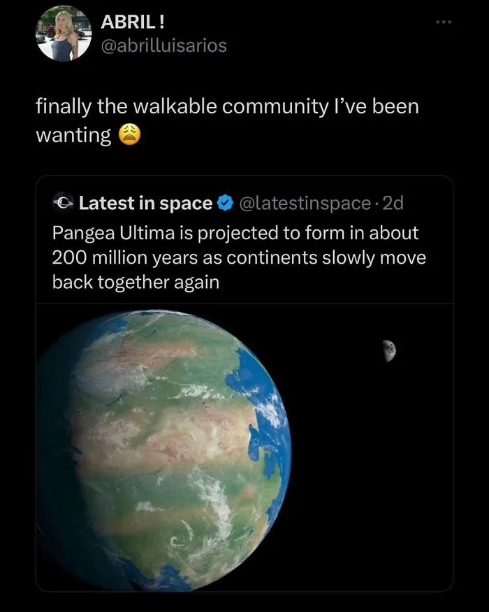 Tweet humorously imagining a walkable community with Pangea Ultima formation in 200 million years.