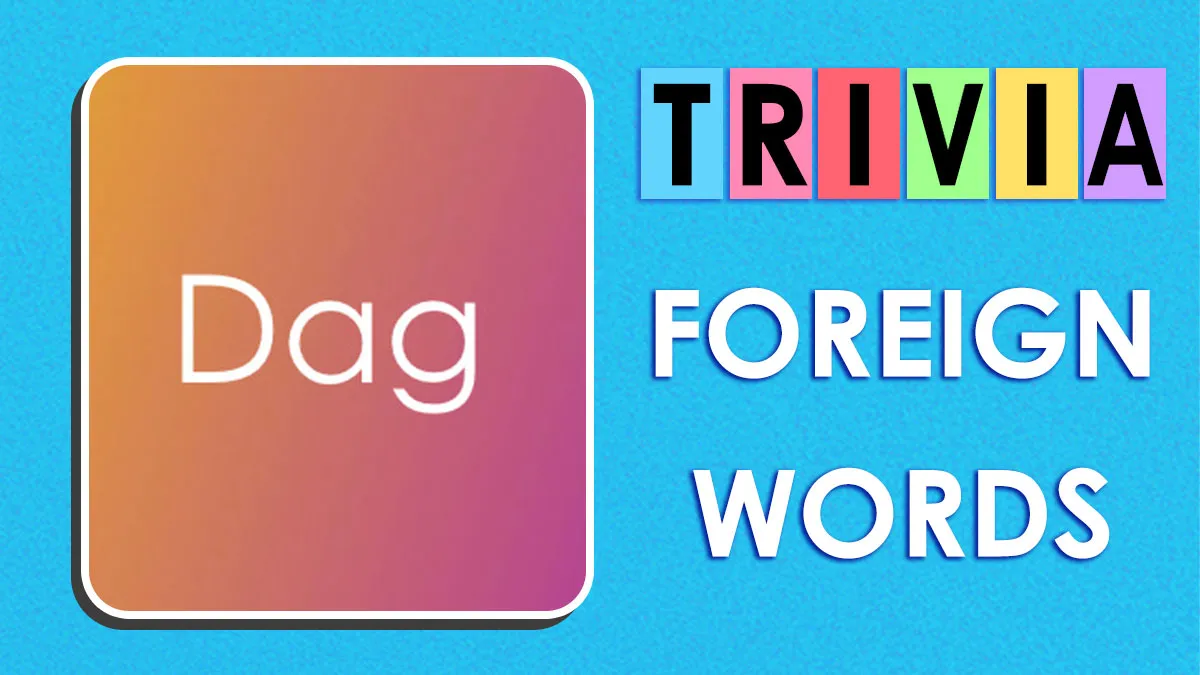 Only Polyglots Can Sit With Us: Prove That You Know Some Popular Non-English Words