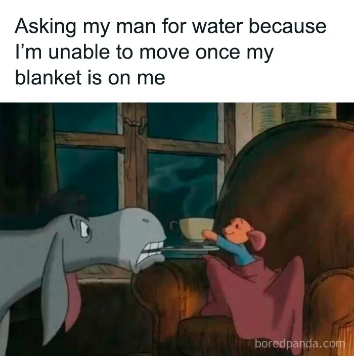 Animated meme with a character asking for water while cozy under a blanket, featuring humor relatable to women.