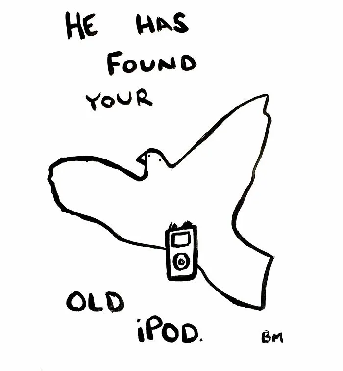 Bird with iPod drawing by Billy Murphy, humorous take on relatable animal art.