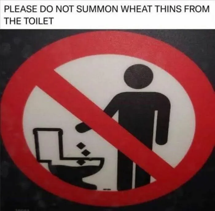 No throwing Wheat Thins into the toilet warning sign, humorous meme to improve your day with daily laughs.
