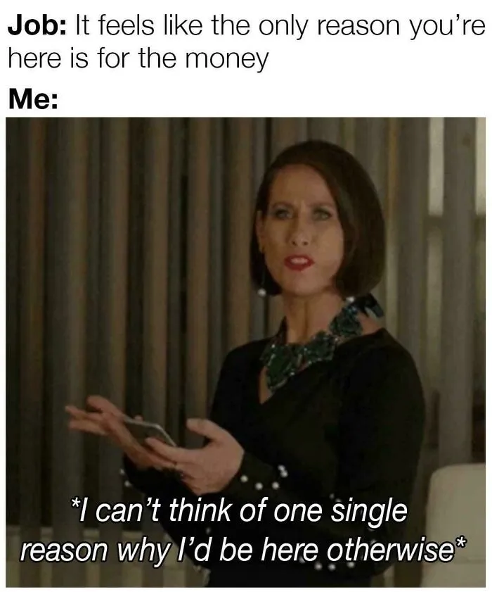50 Hilarious Memes For Anyone Who Has Ever Worked A Day In Their Life