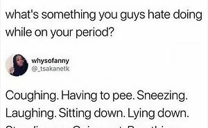 35 Painfully Hilarious Period Memes That Guys Probably Won't Get