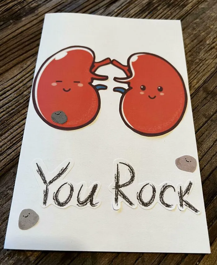 The Card My Coworkers Made Me After Being Hospitalized From Sepsis, Pyelonephritis, And Hydronephrosis Due To A Kidney Stone Causing A Complete Obstruction Of My Ureter