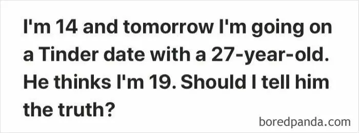 Text post showing a weird or unfortunate Quora question about a 14-year-old planning a Tinder date with a 27-year-old.