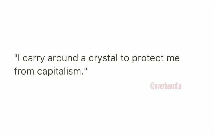Text post with a funny conversation overheard on the streets of LA about carrying a crystal to protect from capitalism.