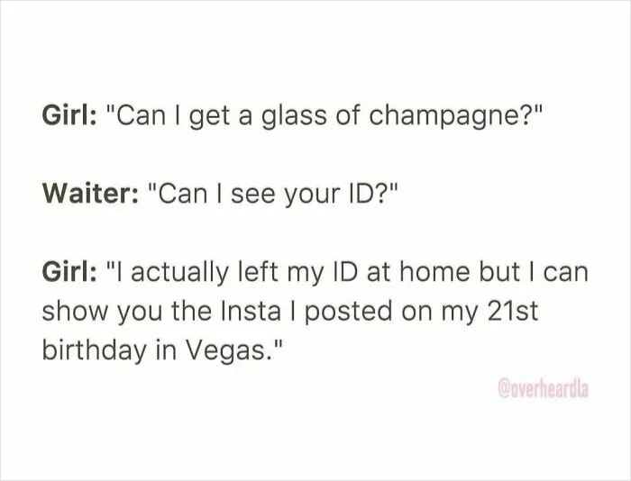 Funny conversation overheard in the streets of LA about a girl asking for champagne and showing Instagram as ID.
