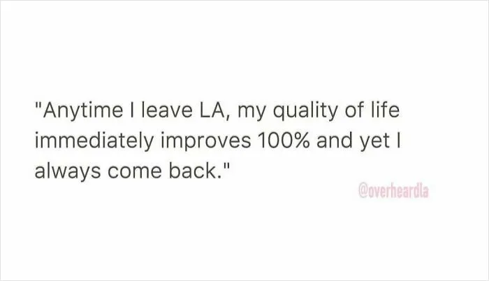 Text post with a funny conversation overheard in the streets of LA about quality of life improving when leaving the city.