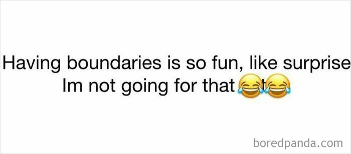 Text meme with a humorous take on boundaries, featuring laughing emojis for a funny touch.