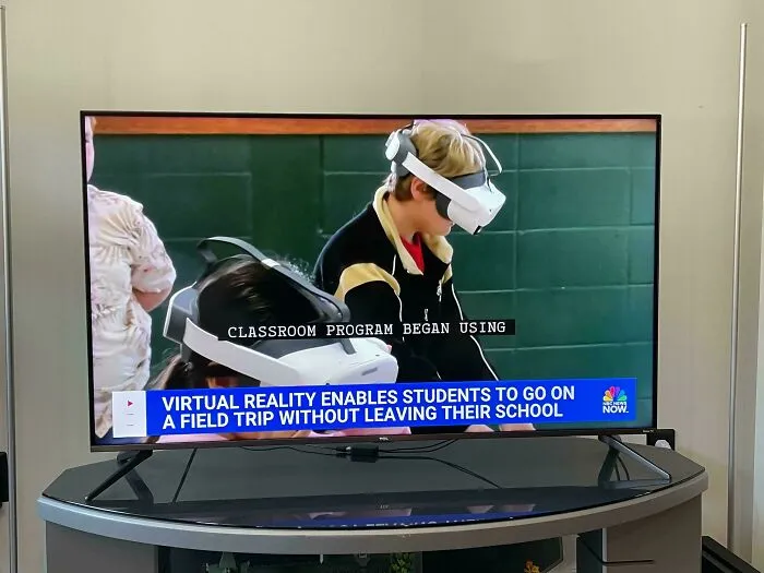 “Virtual Reality Enables Students To Go On A Field Trip Without Leaving Their School”
