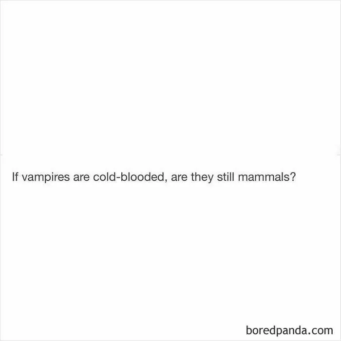 Funny and random shower thoughts questioning if cold-blooded vampires can still be classified as mammals.