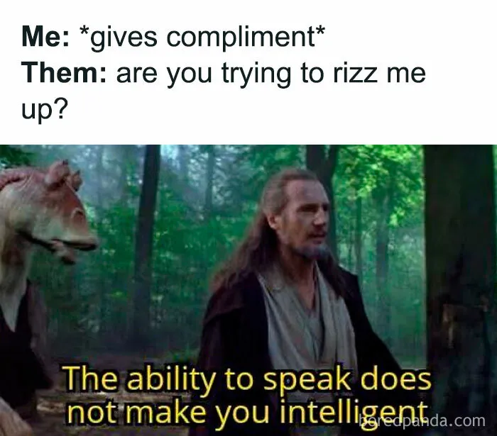Funny meme with text: "Me: *gives compliment* Them: are you trying to rizz me up?" Jedi scene below.