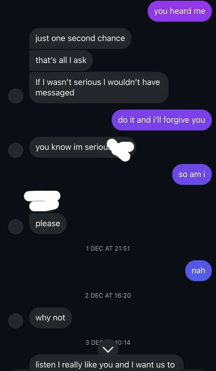 Girl Who I Was Talking To For About A Month Slept With A Guy And I Broke Things Off, 3 Months Later She Is Begging For A Second Chance