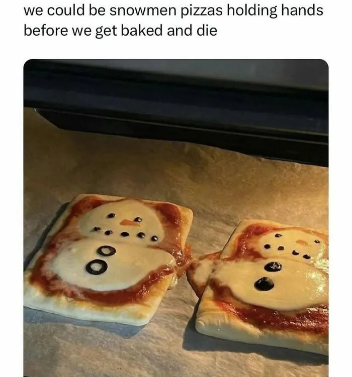 Two snowman shaped pizzas holding hands in the oven, a funny and random shower thought illustration.