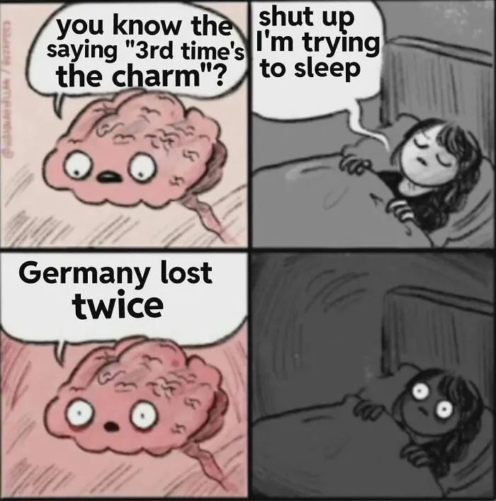 Brain reminding woman that Germany lost twice, a history meme referencing entertaining moments for history class attention.