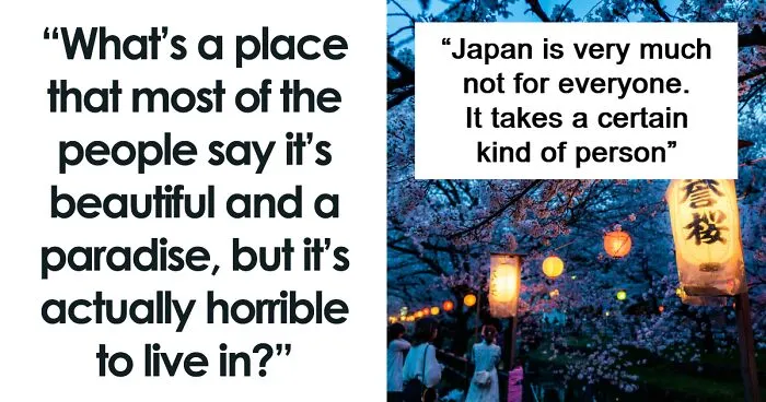 “A Miserable Place To Live”: 30 Places Many Dream To Live In, Until They Actually Do