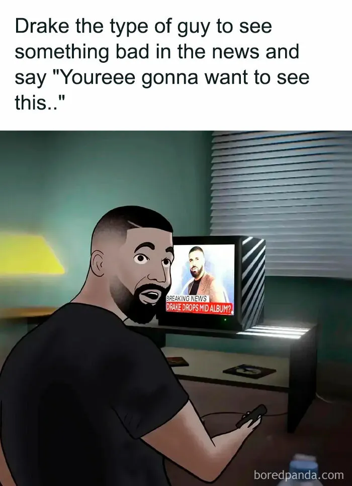 Drake The Type To Narrate The News Like A Drama Series