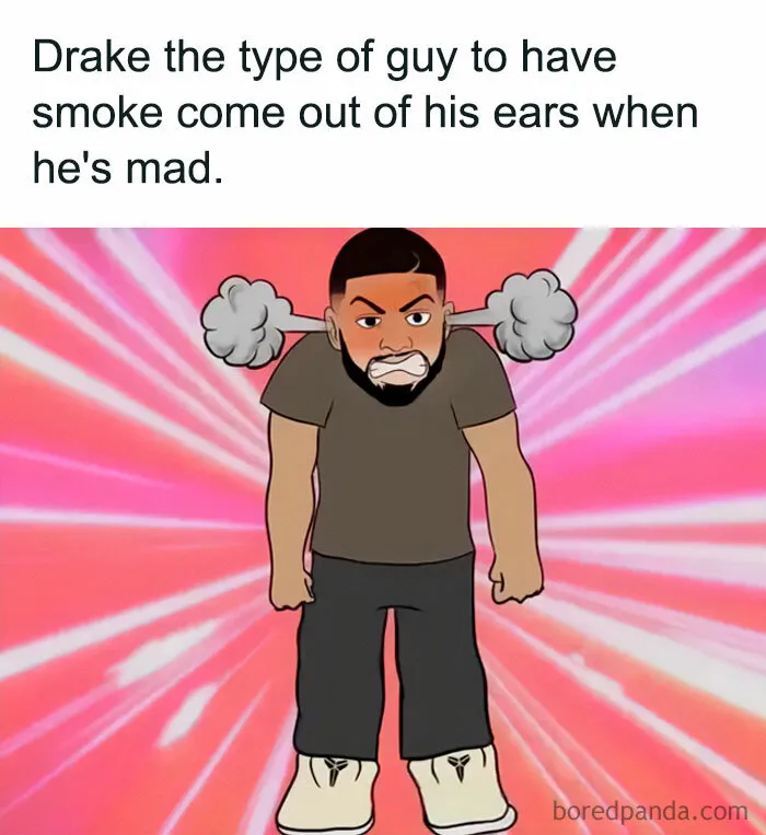 Drake The Type Of Guy To Literally Steam With Emotion