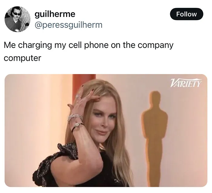 “Me charging my phone on the company computer”