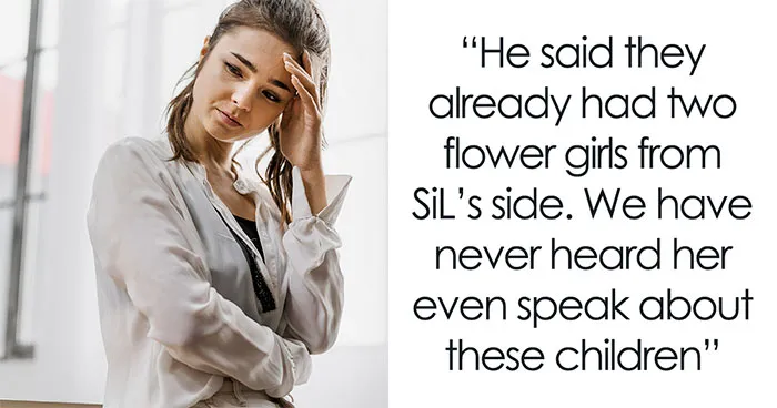 Mom Is Sure Her Daughters Will Be Flower Girls At Bro's Wedding, Stunned To See They Aren't Welcome