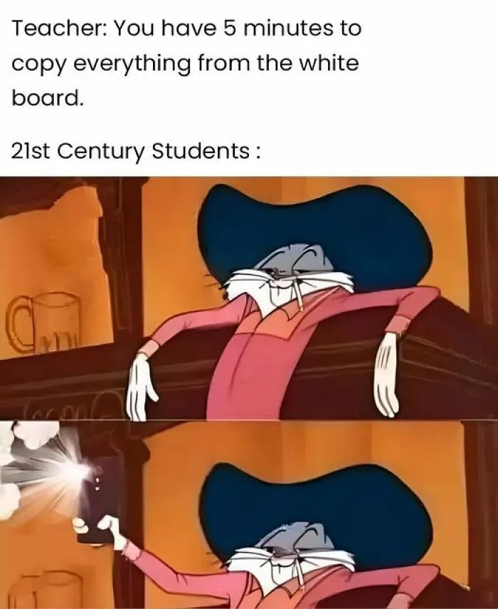 Sarcastic meme showing Bugs Bunny relaxed and using a phone flash, representing 21st century students' humor.