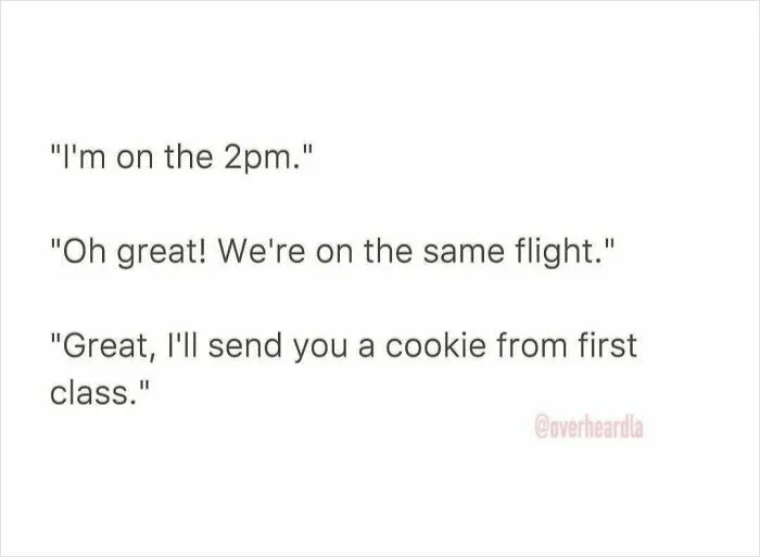Funny conversation overheard in the streets of LA about flight times and sharing a first class cookie.