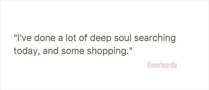 Text post with a funny overheard conversation from the streets of LA about deep soul searching and shopping.