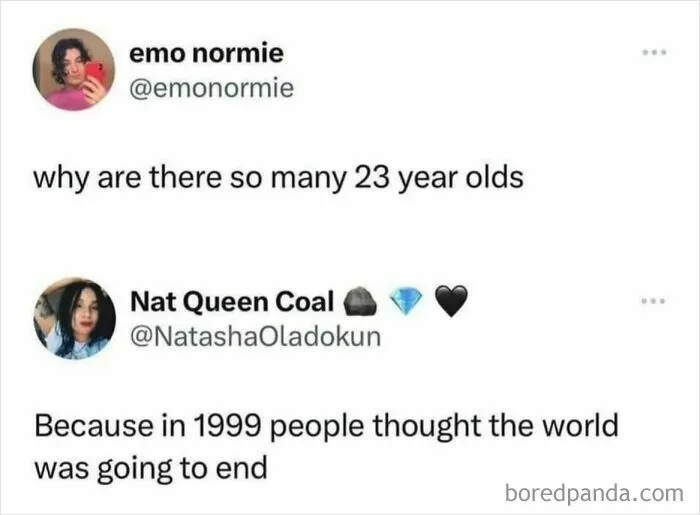 Is That Why There's So Many Of You 23 Yr Olds Around?