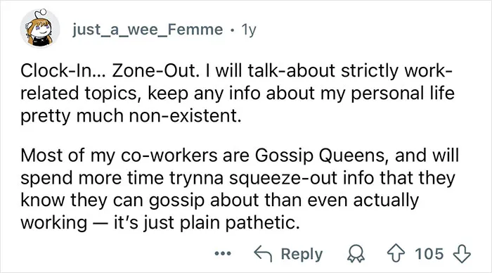 Comment about dealing with toxic coworkers by avoiding personal topics and ignoring gossip at work.