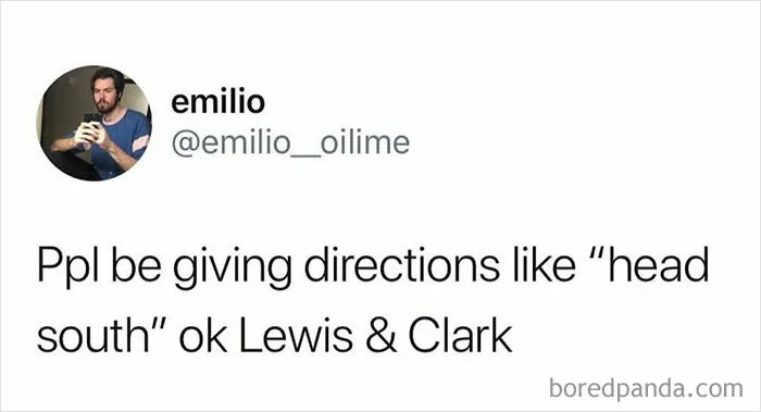 Funny meme about confusing directions, featuring a humorous reference to Lewis and Clark for meme lovers close to a meltdown.