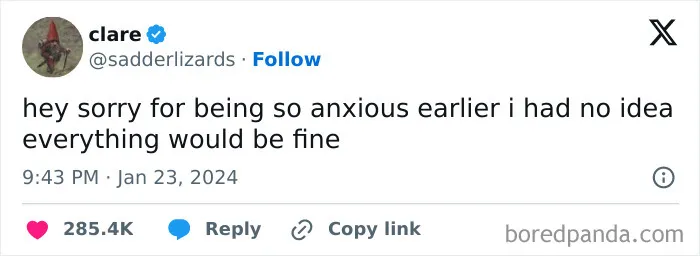 Tweet from Clare @sadderlizards about feeling anxious but realizing everything will be fine, reflecting meltdown and inconvenience humor.