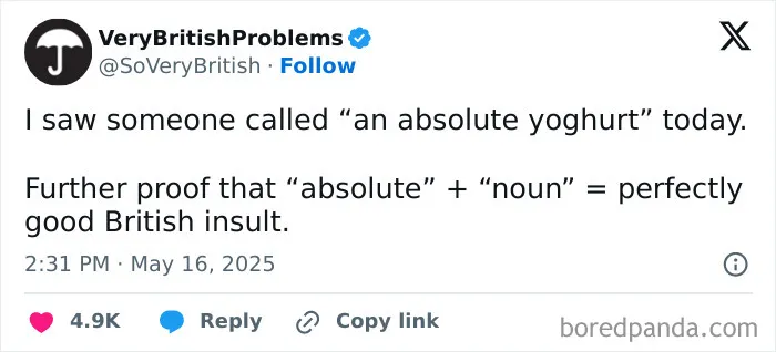 “You Absolute Yoghurt”: 50 Hilarious Posts Of British People Being The Best Comedians