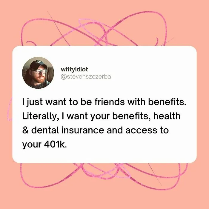 Tweet about wanting work benefits like health insurance and 401k, highlighting humor in memes about work and money.