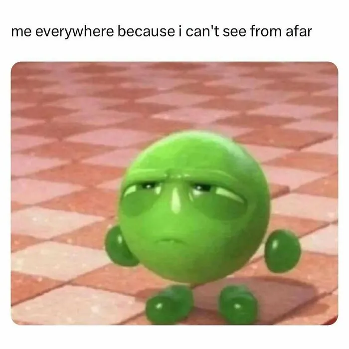 Green animated character squinting with tired eyes on tiled floor, illustrating a hilarious meme about poor eyesight.