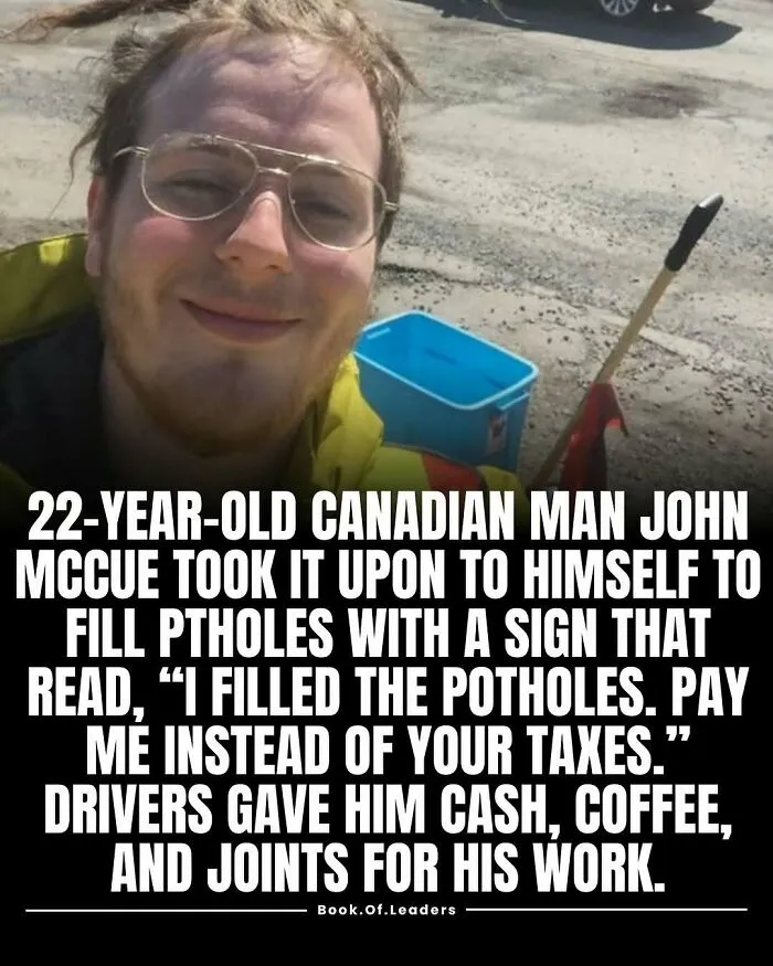 Young Canadian man filling potholes with sign asking payment instead of taxes, gaining cash and coffee from drivers.