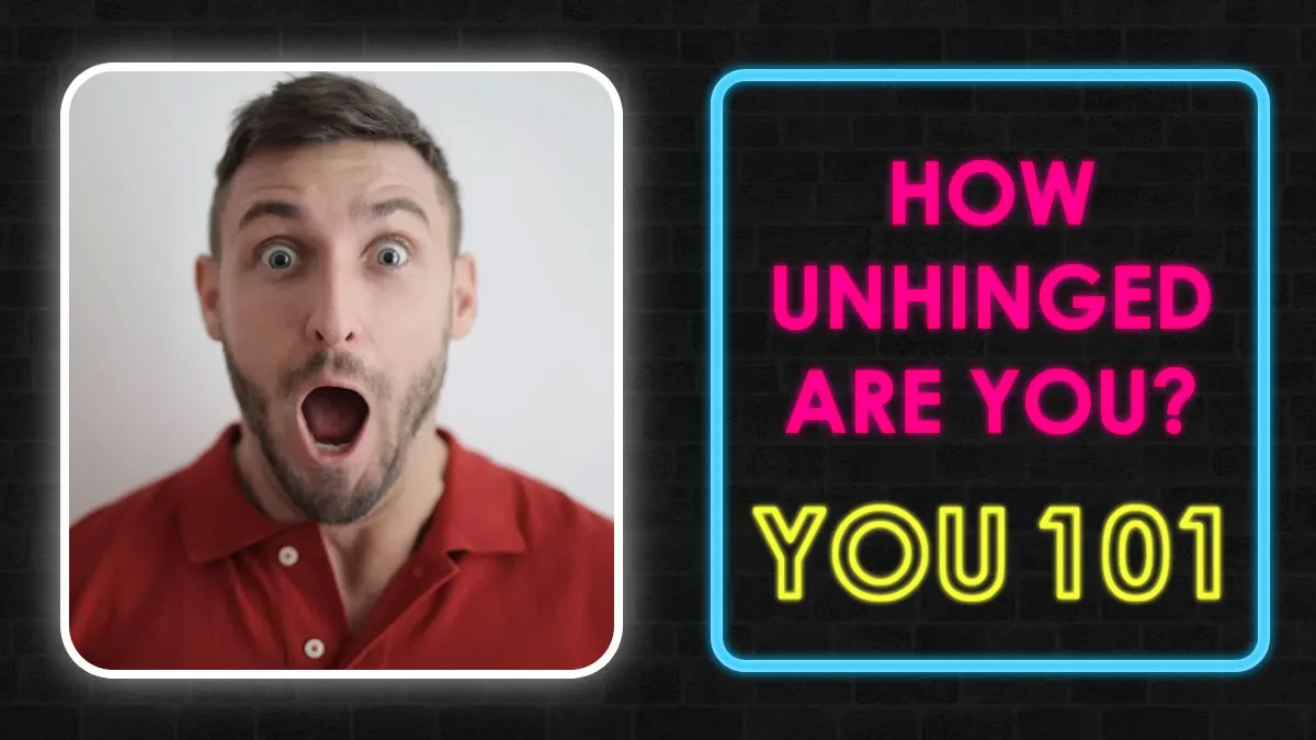 “Have You Ever Wondered How Unhinged You Are Compared To Others?”: Find Out In 27 Questions