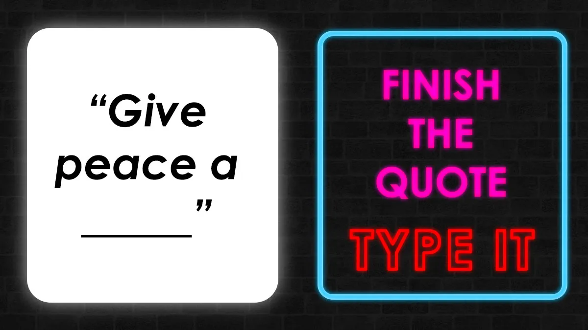 “Do You Really Know These 22 Classic Quotes?”: Fill In The Blanks To Find Out
